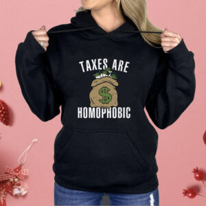 Taxes Are Homophobic Shirt