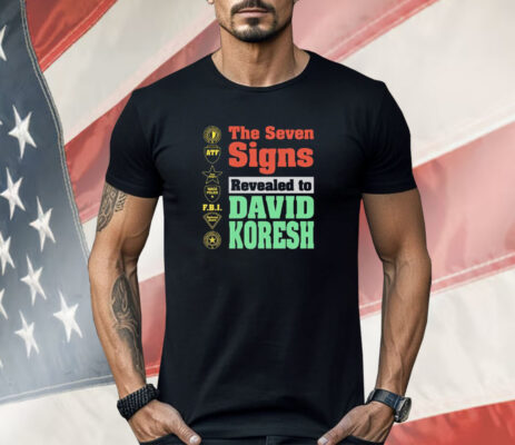 The Seven Signs Revealed To David Koresh Shirt