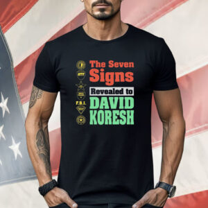 The Seven Signs Revealed To David Koresh Shirt