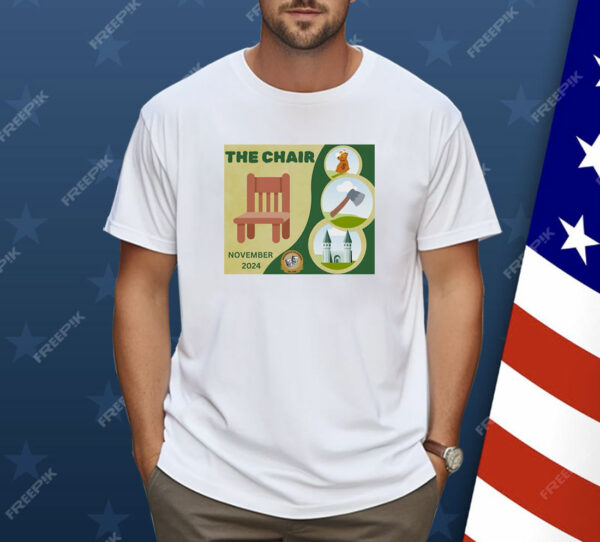 The chair november 2024 Shirt