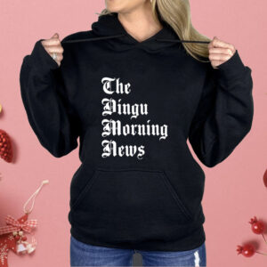 The dingu morning news Shirt