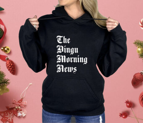 The dingu morning news Shirt