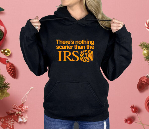 There’s nothing scarier than the Irs Shirt