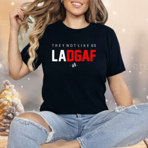 They not like Us Ladgaf Shirt