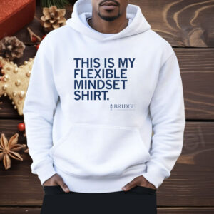 This Is My Flexible Mindset Shirt