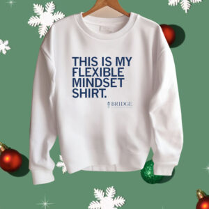 This Is My Flexible Mindset Shirt