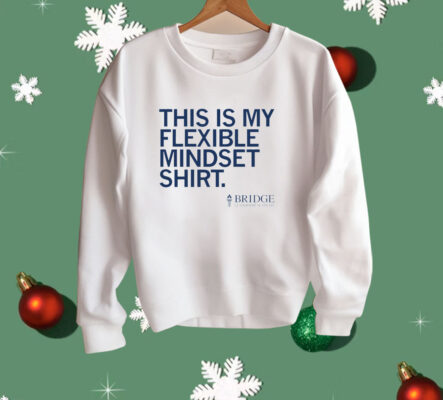 This Is My Flexible Mindset Shirt