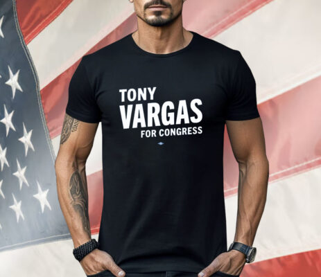 Tony Vargas For Congress Shirt