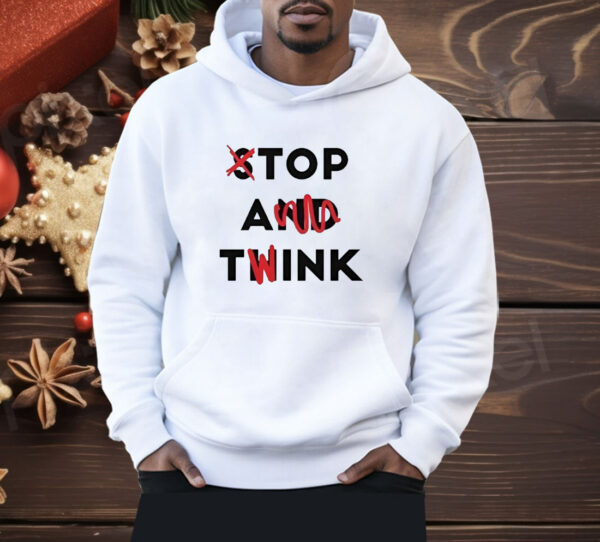 Top A Twink Stop And Think Shirt