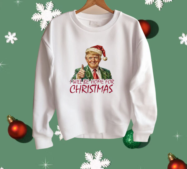 Trump I’ll Be Home For Christmas Shirt