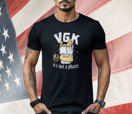 Vegas Golden Knights It’s Not A Phase Shirt