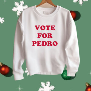 Vote For Pedro Shirt