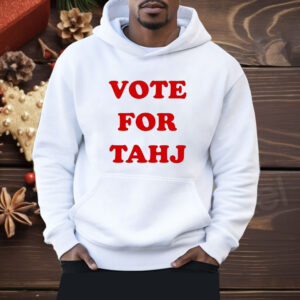 Vote For Tahj Shirt