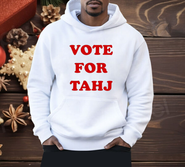 Vote For Tahj Shirt