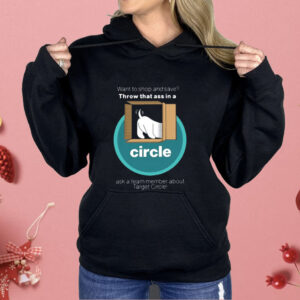 Want To Shop And Save Throw That Ass In A Circle Shirt