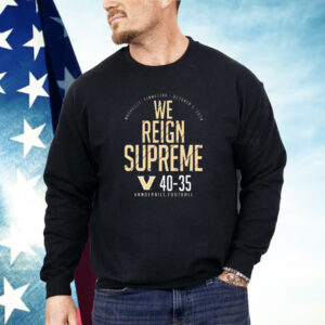 Vanderbilt We Reign Supreme Shirt