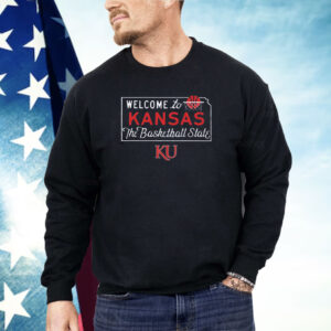 Welcome To Kansas The Basketball State Shirt