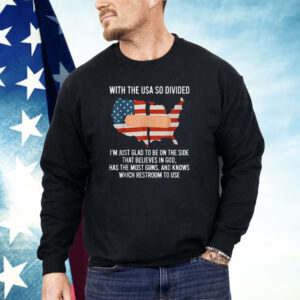 With The USA So Divided America Shirt