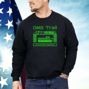 You have died of dysentery DMB Trail Shirt