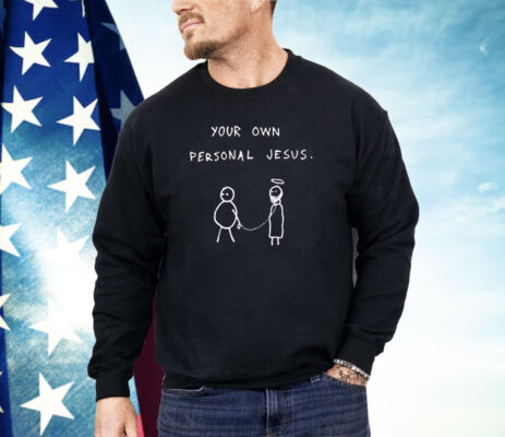 Your own personal Jesus Shirt