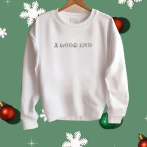 A Good End Shirt