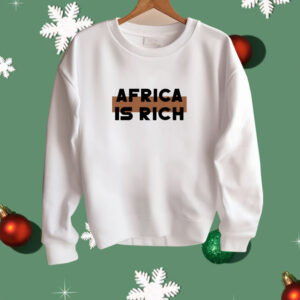 Africa Is Rich Shirt