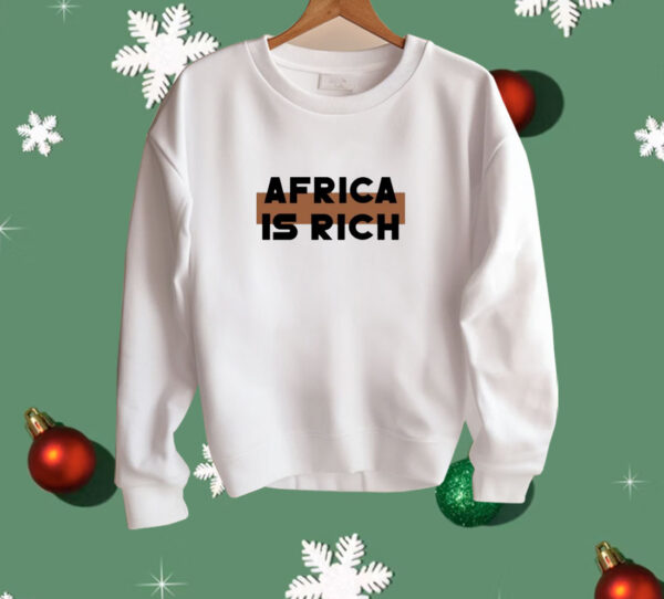 Africa Is Rich Shirt