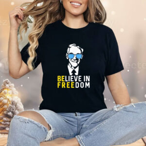 Believe In Freedom Libertarian Ron Paul Shirt