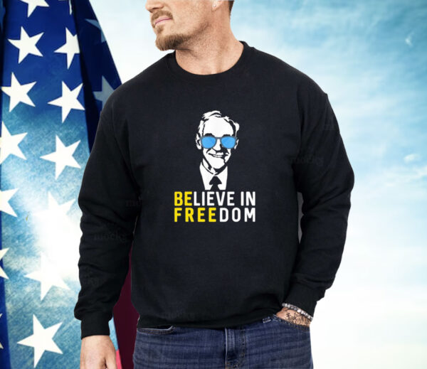 Believe In Freedom Libertarian Ron Paul Shirt