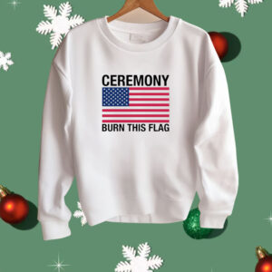 Ceremony Burn This Flag Shirt