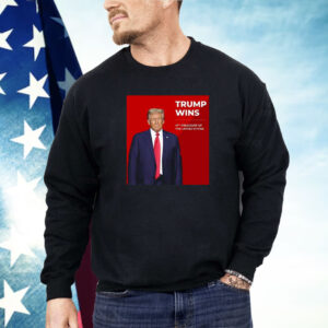 Congratulations Trump Wins 47th President Of The United States Shirt