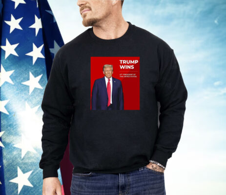 Congratulations Trump Wins 47th President Of The United States Shirt