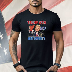 Congratulations Trump Won Get Over It 2024 Shirt