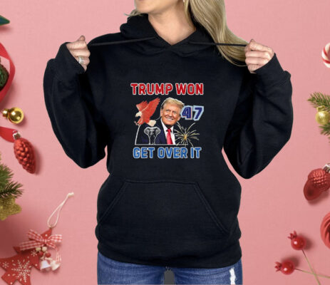 Congratulations Trump Won Get Over It 2024 Shirt