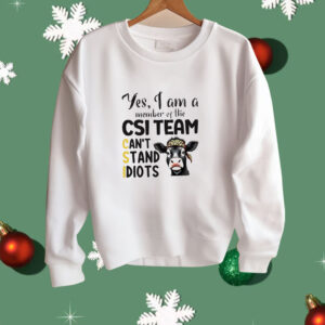 Cow Yes I Am a Member of the CSI Team Can't Stand Idiots Shirt