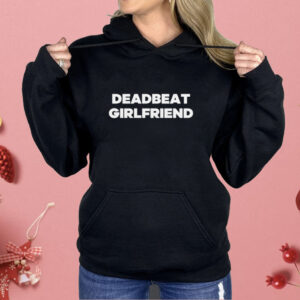 Deadbeat Girlfriend Shirt