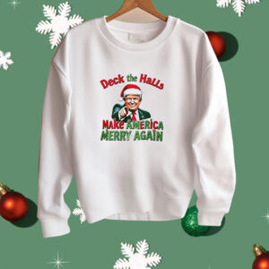 Deck the halls make America Merry again Christmas Shirt