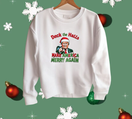 Deck the halls make America Merry again Christmas Shirt