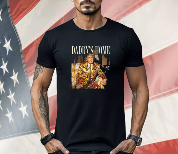 Dixiechick Trump Daddys Home Shirt