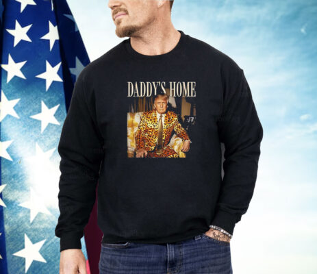 Dixiechick Trump Daddys Home Shirt