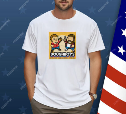 Doughboys with Nick Wiger and Mike Mitchell Shirt