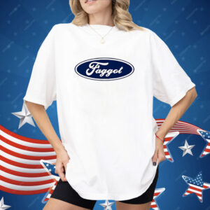 Faggot Ford Logo Shirt