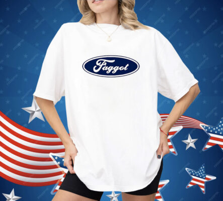 Faggot Ford Logo Shirt