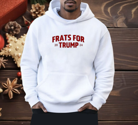 Frats For Trump 2024 Shirt 