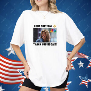 Hoda superfan thank you Hoda Shirt