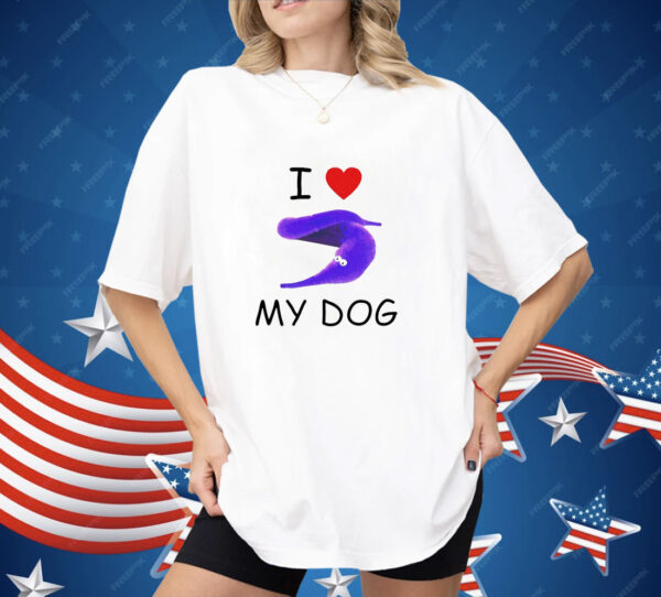 I love my dog silly worm Shirt