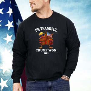 Im Thankful Trump Won 2024 Thanksgiving Turkey Shirt