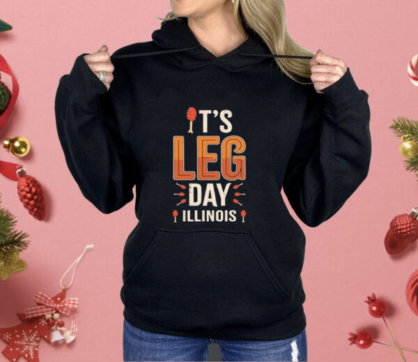 It’s leg day Illinois Thanksgiving Shirt