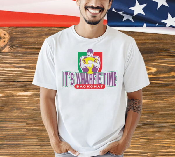 It’s wharfie time backchat T-Shirt