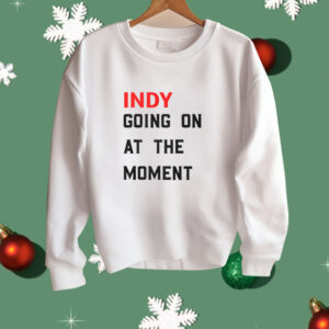 John Green Indy Going On At The Moment Shirt